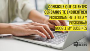Consigue más clientes con posicionamiento local