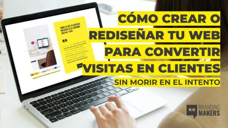 Cómo rediseñar tu web para convertir visitas en clientes