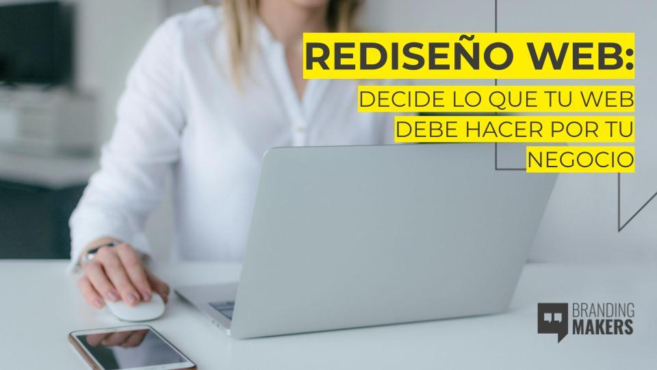 Rediseño web estratégico, decide que debe hacer tu web por tu negocio
