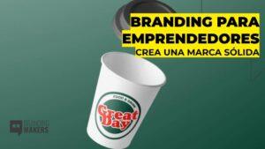 Guía completa de branding para emprendedores. Guía de branding para construir una marca sólida desde cero