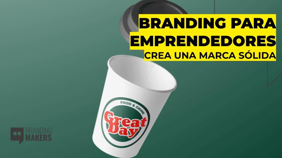 Guía completa de branding para emprendedores. Guía de branding para construir una marca sólida desde cero